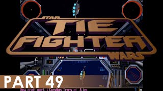 TIE Fighter  A Playthrough Part 49 [upl. by Retsehc99]