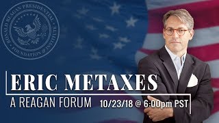 A Reagan Forum with Eric Metaxas — 102318 [upl. by Iteerp]