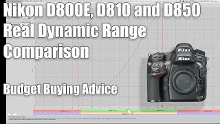 🤘🤔Nikon D800E D810 and D850 Usable Dynamic Range Test and Budget Buying Advice👌🤘 [upl. by Anaili]