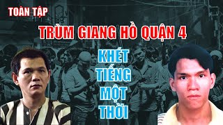 ĐIỂM DANH NHỮNG TRÙM GIANG HỒ KHÉT TIẾNG NHẤT QUẬN 4 MỘT THỜI TOÀN TẬP [upl. by Ikkim]