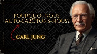 La psychologie de LAUTOSABOTAGE  Carl Jung [upl. by Ragg]