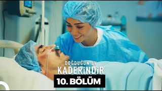 Doğduğun Ev Kaderindir  10 Bölüm [upl. by Nigam]