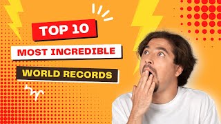 Top 10 incredible world record [upl. by Clarie736]