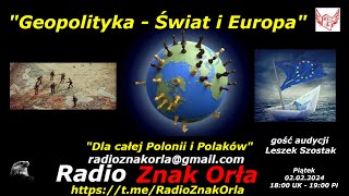 quotGeopolityka  Świat i Europaquot  gość audycji Leszek Szostak [upl. by Eus]