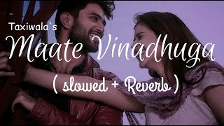 MAATE VINADHUGA  TAXIWALA  SLOWED  REVERB  BY SIXTHMUSICALNOTE [upl. by Ohare]