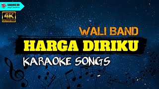 HARGA DIRIKU  WALI  KARAOKE HD LIRIK [upl. by Yrroc966]