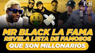 💰 💰 MR BLACK LA FAMA REVELA LISTA DE FAMOSOS QUE SON MILLONARIOS FINANZAS CON HUMOR [upl. by Tallula]