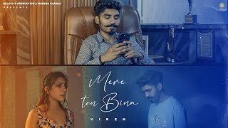 Mere Ton Bina  Viren  Official video  New Latest Punjabi song 2024  Hills eye production [upl. by Yanttirb225]