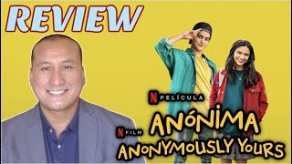 Movie Review Netflix ANONYMOUSLY YOURS aka Anónima No Spoilers [upl. by Eldwun167]