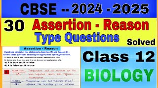 30 Assertion — Reason Type Questions  Solved  Class 12  Biology  CBSE 202425 [upl. by Sigismondo]