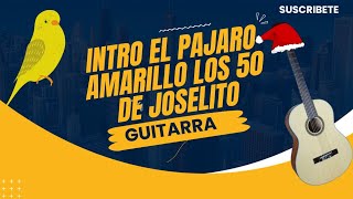 COMO TOCAR INTRO EL PAJARO AMARILLO guitarra requinto [upl. by Eirallih]