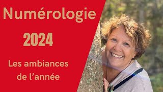 Numérologie 2024 Les ambiances de lannée [upl. by Aninnaig586]