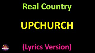 Upchurch  Real Country Lyrics version [upl. by Kcira]