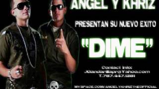 Angel y Khriz  Dime The Official  Original [upl. by Oicangi]