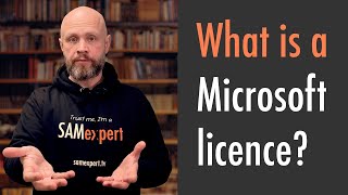 What is a software licence how Microsoft Licensing works [upl. by Aeniah]