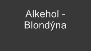 Alkehol  Blondýna [upl. by Garrity687]