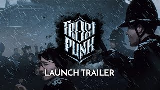 Frostpunk  Official Launch Trailer [upl. by Netram]