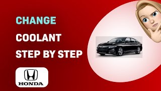 How to Change Coolant in a 2014 Honda Accord  Step by Step Guide [upl. by Hubert]