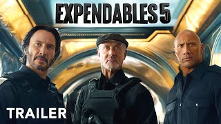 THE EXPENDABLES 5  First Trailer  Sylvester Stallone Keanu Reeves Dwayne Johnson  Lionsgate [upl. by Ydaj]