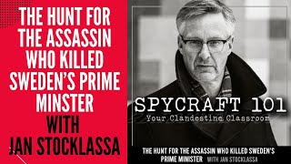 Podcast Episode 155  The Hunt for the Assassin Who Killed Swedens Prime Minister w Jan Stocklassa [upl. by Jb]