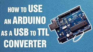 How to use an Arduino as a USB to TTL converter  Arduino tutorial [upl. by Noemi102]