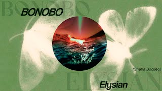 Bonobo  Elysian Shaba Bootleg [upl. by Lseil887]