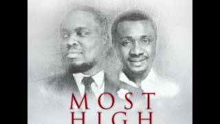 Nosa  Most High ft Nathaniel Bassey  Official Audio [upl. by Weight]