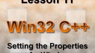 C Win32 Lesson 11 Setting the Properties of a Window [upl. by Ttenaj]