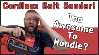 Milwaukee M18 Belt Sander  Will This Change The Way You Sand Watch And Find Out Or STAY A LAYMAN [upl. by Oneil]