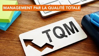 Questce que le Management par la Qualité Totale  fr [upl. by Adiasteb]