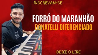 Forró do MaranhãoDONATELLI DIFERENCIADO 💥 forrozinho solos ritmo [upl. by Boigie]