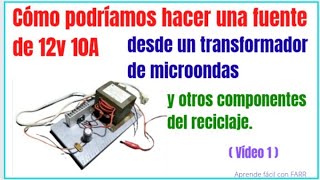 Cómo hacer una útil fuente de alimentación de 12v y 10A con un transformador de microondas [upl. by Arela205]