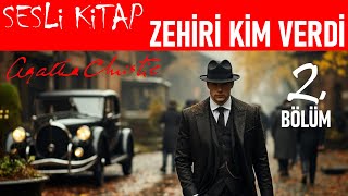 AGATHA CHRISTIE Zehiri Kim Verdi Sesli Kitap Polisiye  2 Bölüm [upl. by Akissej]