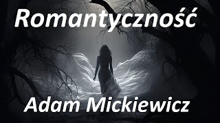 Romantyczność Adam Mickiewicz [upl. by Iviv]