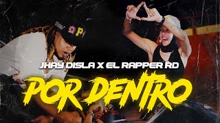 Jhay Disla Ft El Rapper RD  Por Dentro  Video Oficial [upl. by Ester]