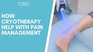 How Cryotherapy help with Pain Management [upl. by Nagaer]