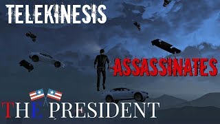 GTA V MODS  TELEKINESIS ASSASSINATION ATTEMPT ON THE PRESIDENT  GTA 5 Mods Gameplay [upl. by Nuahsel]