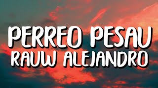 Rauw Alejandro  Perreo Pesau LetraLyrics [upl. by Nayhr468]