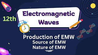 Understanding Electromagnetic Waves Production Sources and Nature  Class 12 Physics [upl. by Enelez]