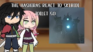 Hashiras React To Skibidi Toilet Part 50 [upl. by Stefania]