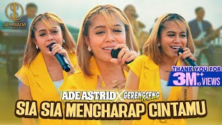 SIA SIA MENGHARAP CINTAMU  ADE ASTRID X GERENGSENG TEAM OFFICIAL MUSIC VIDEO [upl. by Akoyin]