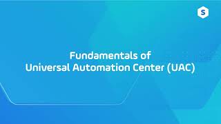 Introduction Fundamentals of Universal Automation Center UAC [upl. by Cestar]