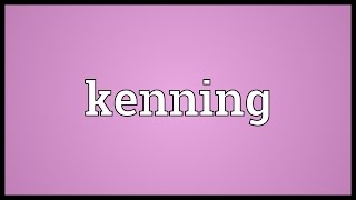 Kenning Meaning [upl. by Alfonzo]