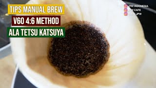 TIPS MANUAL BREW V60 46 METHOD ALA TETSU KASUYA [upl. by Inaj]