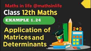 matrices and determinants class12th Example1 24 maths in lifemathsinlife [upl. by Lucy]