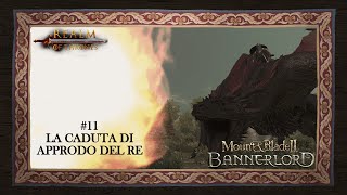 Mount amp Blade II Bannerlord Realm of Thrones Mod  La Caduta di Approdo del Re 11  Gameplay ITA [upl. by Novia]