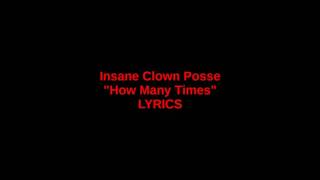 Insane Clown Posse  How Many Times  Lyrics [upl. by Keever242]