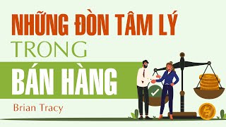 Sách Nói Những Đòn Tâm Lý Trong Bán Hàng  Chương 1  Brian Tracy [upl. by Beauchamp]