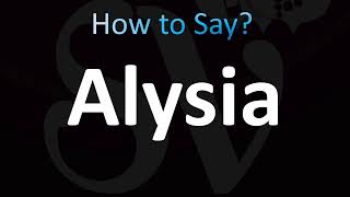 How to Pronounce Alysia Correctly [upl. by Leahpar]