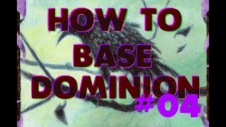 How to Base Dominion 04 [upl. by Fifi]